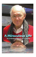 A Miraculous Life: An Unending Search for Freedom