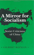 A Mirror for Socialism: Soviet Criticisms of China