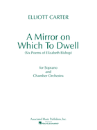 A Mirror on Which to Dwell: (Six Poems of Elizabeth Bishop) for Soprano and Chamber Orchestra