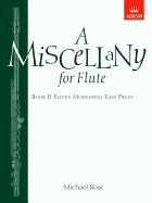 A Miscellany for Flute, Book II: Eleven Moderately Easy Pieces