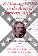 A Mississippi Rebel in the Army of Northern Virginia: The Civil War Memoirs of Private David Holt (Revised)