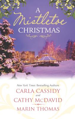 A Mistletoe Christmas: An Anthology - Cassidy, Carla, and McDavid, Cathy, and Thomas, Marin