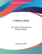 A Mithraic Ritual: The Vulture or Comparative Religion Degree