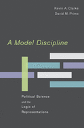 A Model Discipline: Political Science and the Logic of Representations