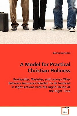 A Model for Practical Christian Holiness - Lawrence, Dennis