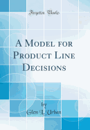 A Model for Product Line Decisions (Classic Reprint)