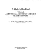 A Model of Its Kind: A Centennial History of Medicine at Johns Hopkins - Harvey, A McGehee, Professor, and Brieger, Gert H, Dr., and McKusick, Victor A, Dr.