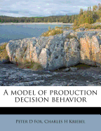 A Model of Production Decision Behavior