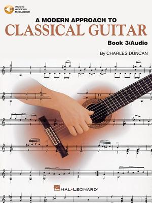 A Modern Approach to Classical Guitar: Book 3 - Book with Online Audio - Duncan, Charles