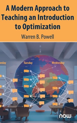 A Modern Approach to Teaching an Introduction to Optimization - Powell, Warren B