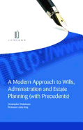 A Modern Approach to Wills, Administration and Estate Planning (with Precedents)