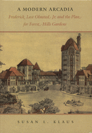 A Modern Arcadia: Frederick Law Olmsted Jr. & the Plan for Forest Hills Gardens