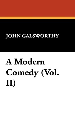 A Modern Comedy (Vol. II) - Galsworthy, John Sir