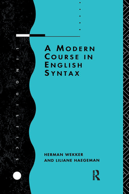 A Modern Course in English Syntax - Haegeman, Liliane, and Wekker, Herman