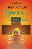 A Modern Day Jezebel Saved by Grace