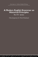 A Modern English Grammar on Historical Principles: Volume 7. Syntax