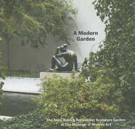 A Modern Garden: The Abby Aldrich Rockefeller Sculpture Garden at the Museum of Modern Art