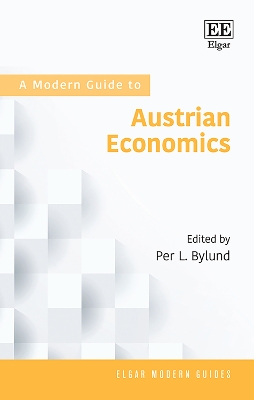 A Modern Guide to Austrian Economics - Bylund, Per L (Editor)