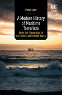 A Modern History of Maritime Terrorism: From the Fenian RAM to Explosive-Laden Drone Boats