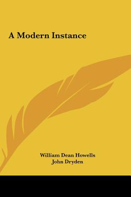 A Modern Instance - Howells, William Dean, and Dryden, John