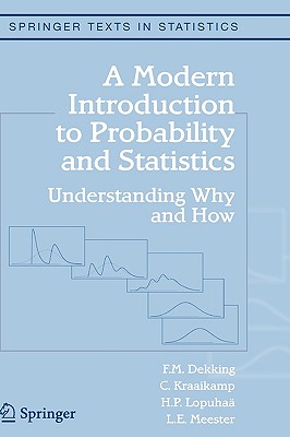 A Modern Introduction to Probability and Statistics: Understanding Why and How - Dekking, F M, and Kraaikamp, C, and Lopuha, H P