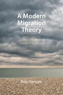 A Modern Migration Theory: An Alternative Economic Approach to Failed Eu Policy