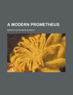 A Modern Prometheus