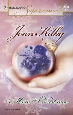 A Mom for Christmas - Kilby, Joan