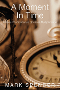 A Moment in Time: Issues That Enhance Spiritual Multiplication