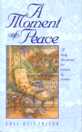 A Moment of Peace: A Daily Devotional for Women by Women