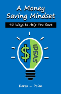 A Money Saving Mindset: 40 Ways to Help You Save