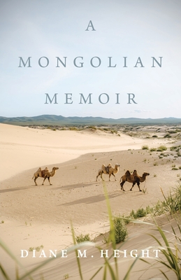 A Mongolian Memoir - Height, Diane M