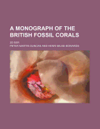 A Monograph of the British Fossil Corals. 2D Ser