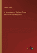 A Monograph of the Post-Tertiary Entomostraca of Scotland