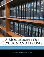 A Monograph on Glycerin and Its Uses