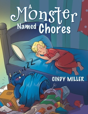 A Monster Named Chores - Miller, Cindy