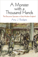 A Monster with a Thousand Hands: The Discursive Spectator in Early Modern England