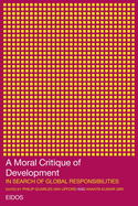 A Moral Critique of Development: In Search of Global Responsibilities