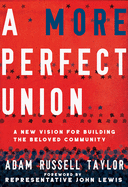 A More Perfect Union: A New Vision for Building the Beloved Community