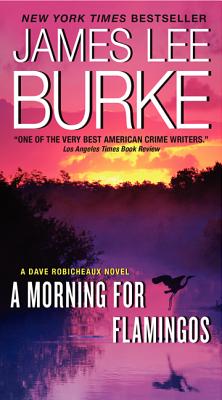 A Morning for Flamingos: A Dave Robicheaux Novel - West Group