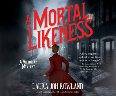 A Mortal Likeness: A Victorian Mystery - Rowland, Laura Joh, and Tregear, Alex (Narrator)