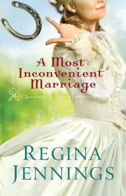 A Most Inconvenient Marriage - Jennings, Regina