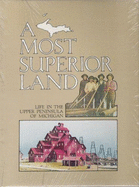 A Most Superior Land: Life in the Upper Peninsula of Michigan