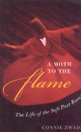 A Moth to the Flame: The Life of the Sufi Poet Rumi