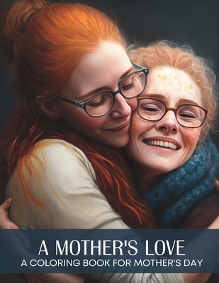 A Mother's Love: A Mother's Day Coloring Book - Anderson, Evonne