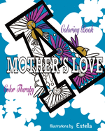 A Mothers Love Coloring Book: : An Expression of Color