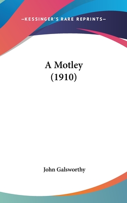 A Motley (1910) - Galsworthy, John, Sir