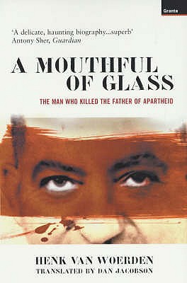 A Mouthful Of Glass - Woerden, Henk van, and Jacobson, Dan (Translated by)