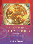 A Movement in Time with Breitling & Rolex: An Unauthorized History