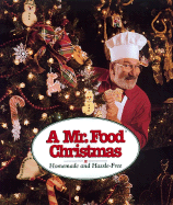 A Mr. Food Christmas: Homemade and Hassle-Free - Ginsburg, Art